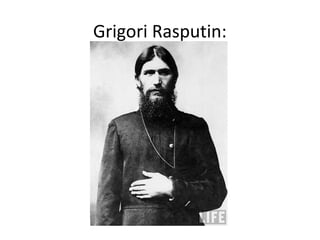 Grigori Rasputin:
 
