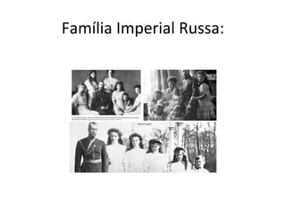 Família Imperial Russa:
 