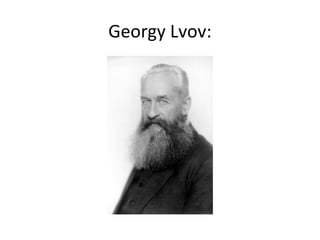 Georgy Lvov:
 