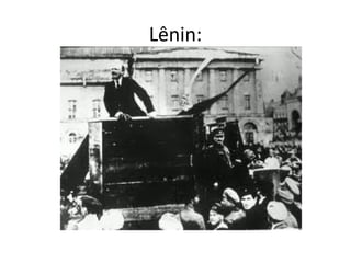 Lênin:
 