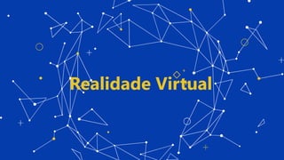 Realidade Virtual+
+
 