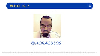 +
+
_ XW H O I S ?
+
+
@HORACULOS
 