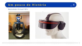 +
+
_ XU m p o u c o d e H i s t ó r i a
+
+
Re a l i d a d e V i r t u a l 9 0 ’s
 