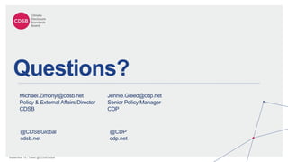 September 19 | Tweet @CDSBGlobal
Questions?
Michael.Zimonyi@cdsb.net
Policy & External Affairs Director
CDSB
@CDSBGlobal
cdsb.net
Jennie.Gleed@cdp.net
Senior Policy Manager
CDP
@CDP
cdp.net
 