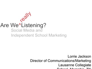 Lorrie Jackson
Director of Communications/Marketing
                Lausanne Collegiate
 