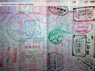 Passport control, tickets and fares
 