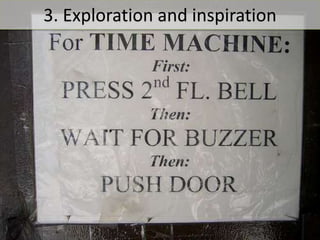 3. Exploration and inspiration
**
 