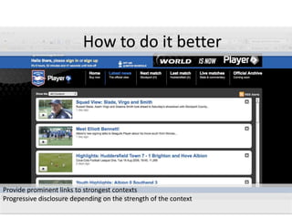 Provide prominent links to strongest contexts
Progressive disclosure depending on the strength of the context
How to do it better
 