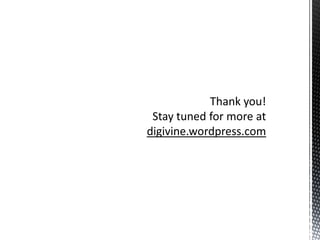 Thank you!Stay tuned for more at digivine.wordpress.com