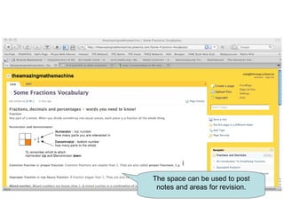 The space can be used to post notes and areas for revision. 