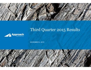 Third Quarter 2015 Results
NOVEMBER 4, 2015
 