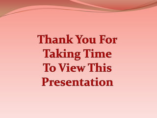 Thank You ForTaking TimeTo View ThisPresentation
