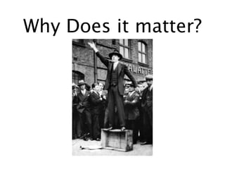 Why Does it matter?
 