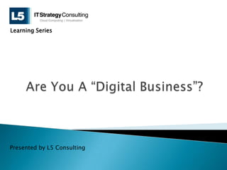 Learning Series

Presented by L5 Consulting

 