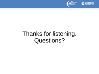 Thanks for listening.
Questions?

 