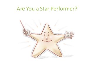Are You a Star Performer?
 