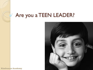 Are you a TEEN LEADER?




Rimbunan Academy
 
