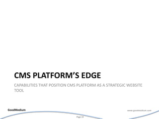 cms platform’s edgecapabilities that position cms platform as a strategic website tool 