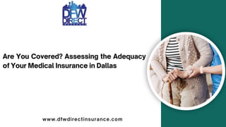 Are You Covered Assessing the Adequacy of Your Medical Insurance in Dallas.pptx