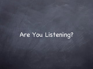 Are You Listening? 