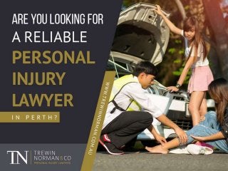 Are You Looking For A
Reliable Personal
Injury Lawyer In
Perth?
 