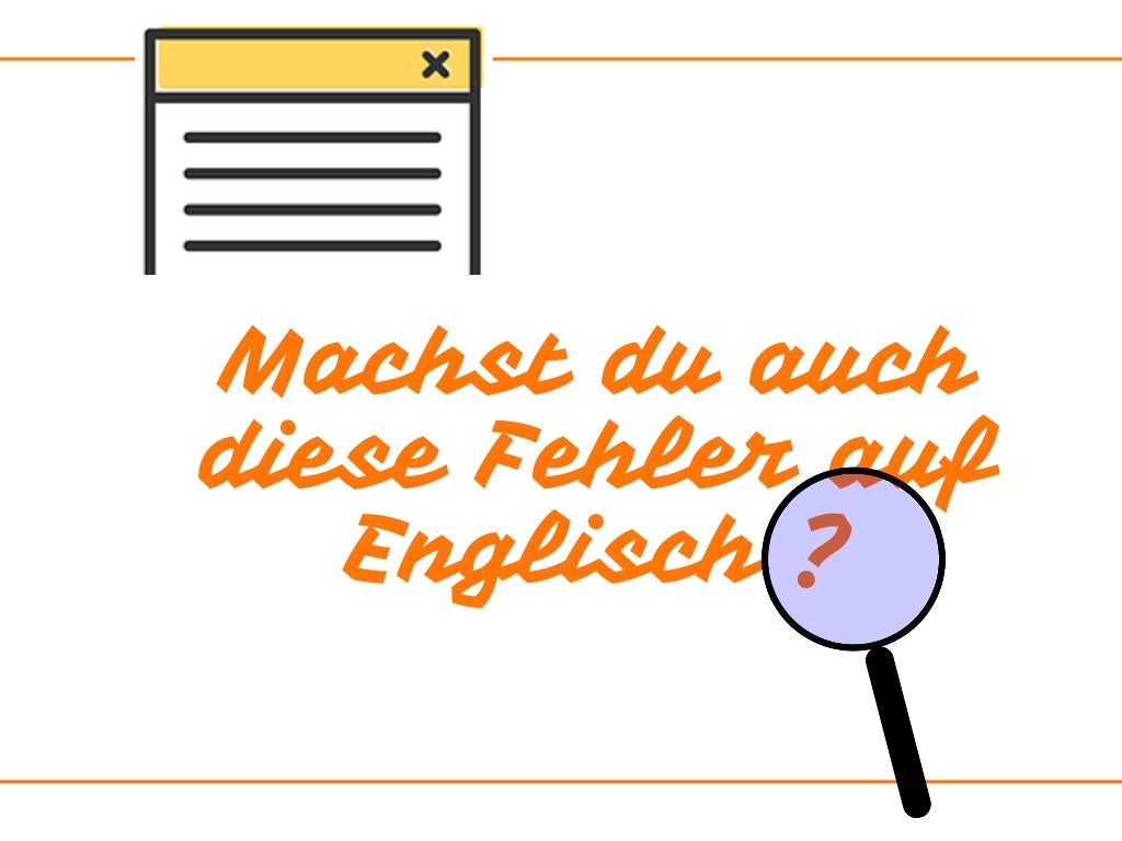 Machst du auch diese Fehler auf Englisch?