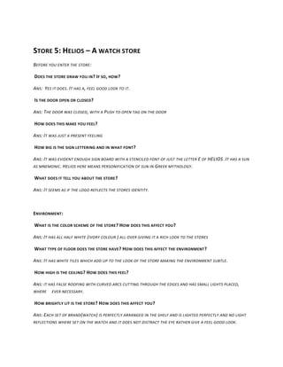 STORE 5: HELIOS – A WATCH STORE
BEFORE YOU ENTER THE STORE:

DOES THE STORE DRAW YOU IN? IF SO, HOW?

ANS: YES IT DOES . I...