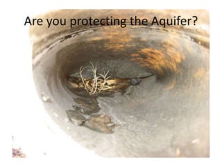 Are you protecting the Aquifer?
 