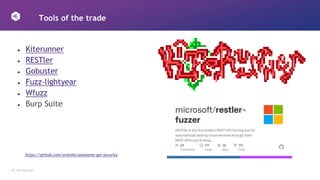 8 │ 42Crunch.com
Tools of the trade
● Kiterunner
● RESTler
● Gobuster
● Fuzz-lightyear
● Wfuzz
● Burp Suite
https://github.com/arainho/awesome-api-security
 
