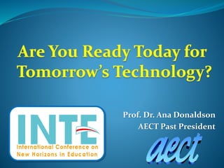 Prof. Dr. Ana Donaldson
AECT Past President
 