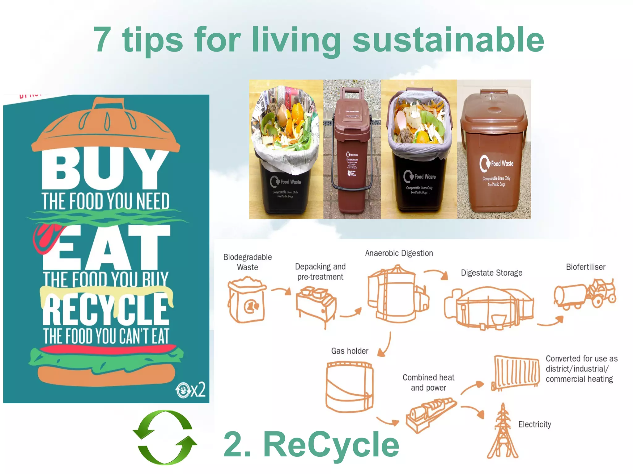 7 tips for living sustainable
2. ReCycle
 