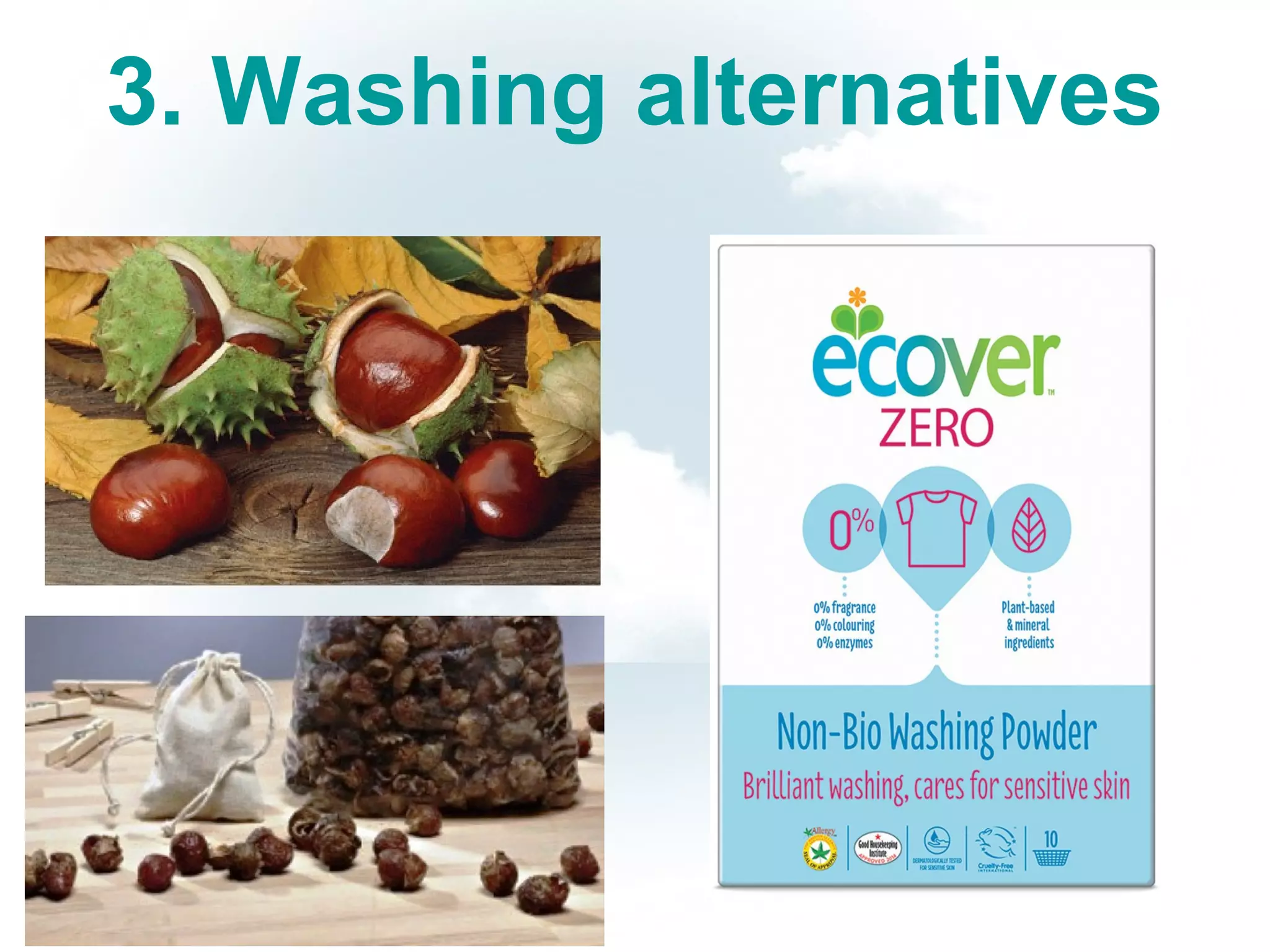 3. Washing alternatives
 