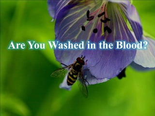 Are You Washed in the Blood?
 