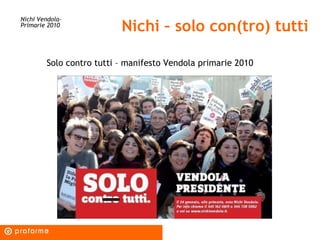 Nichi – solo con(tro) tutti Nichi Vendola-  Primarie 2010 Solo contro tutti – manifesto Vendola primarie 2010 