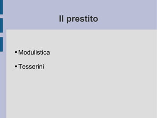 Il prestito Modulistica Tesserini 
