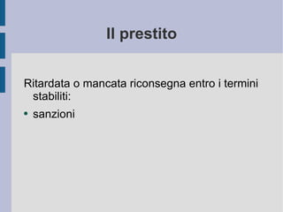 Il prestito Ritardata o mancata riconsegna entro i termini stabiliti: sanzioni 