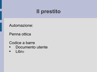 Il prestito Automazione: Penna ottica Codice a barre Documento utente Libr o 