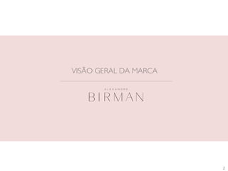 VISÃO GERAL DA MARCA 
2 
 