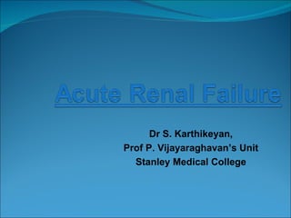 Dr S. Karthikeyan, Prof P. Vijayaraghavan’s Unit Stanley Medical College 
