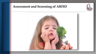 Arfid Questionnaire.pdf Recent updates of Avoidant Restrictive food intake disorder ARFID .pptx