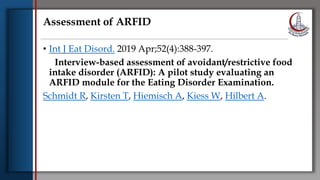 Arfid Questionnaire.pdf Recent updates of Avoidant Restrictive food intake disorder ARFID .pptx