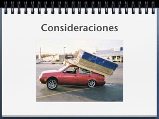 Consideraciones
 