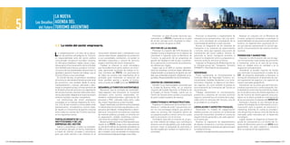 LA NUEVA

                   5                                    Los Desafíos AGENDA DEL
                                                          del Futuro TURISMO ARGENTINO
                                                                                                                                                                               Promover un gran Acuerdo Sectorial que,           Procurar el desarrollo y mejoramiento de           Analizar en conjunto con el Ministerio de
                                                                                                                                                                             contenido en el PFETS y traducido en un plan      infraestructura aeroportuaria, vial y de servi-    Turismo, proyectos tendientes a mantener la
                                                                                                                                                                             de acción, persiga como resultado la reduc-       cios, como estrategia de consolidación de la       sustentabilidad socioeconómica del quehacer
                                                                                                                                                                             ción de emisión de gases al 2020.                 conectividad de destinos a nivel nacional.         turístico, en especial ante coyunturas de cri-
                                                                   5.3. La visión del sector empresario.                                                                                                                         Buscar la integración de los sistemas de         sis que afecten severamente la normal ope-
                                                                                                                                                                             gESTION DE LA CALIDAD.                            transporte a los sistemas de esparcimiento         ración y funcionamiento del sistema turístico
                                                                                                                                                                               Promover la creación del ICTA (Instituto de     y turismo, tema que requiere una acción de         nacional.

                                                                  L    a implementación y el éxito de la aplica-
                                                                       ción de políticas estratégicas en Turismo,
                                                                   es responsabilidad tanto del sector público
                                                                                                                       consumidor, dándole valor y atendiendo a sus
                                                                                                                       nuevas expectativas, adaptando los productos
                                                                                                                       a sus necesidades cambiantes, sin perder la
                                                                                                                                                                             Calidad Turística Argentina) con el objetivo de
                                                                                                                                                                             centralizar e impulsar junto al Ministerio de
                                                                                                                                                                             Turismo, la aplicación de los programas de
                                                                                                                                                                                                                               coordinación del sector público. Animar, en
                                                                                                                                                                                                                               particular al sector transporte terrestre, a
                                                                                                                                                                                                                               mejorar la integración entre su propuesta co-
                                                                                                                                                                                                                                                                                  PROMOCION Y MARKETINg.
                                                                                                                                                                                                                                                                                    Impulsar la reformulación del uso de algu-
                                                                   como privado. Se basa en una labor conjunta,        identidad corporativa y cultural de servicios         gestión de Calidad en todo el país, coordinan-    mercial y la de los servicios turísticos.          nas herramientas tradicionales de promoción
                                                                   no sólo para establecer reglas claras y equi-       propia y distintiva del sector empresario.            do su aplicación y la formación de profesiona-      Impulsar el Programa de Modernización de         y marketing, como es el caso de las ferias,
                                                                   tativas para el funcionamiento de la actividad,       Trabajar en afianzar la unión estratégica           les idóneos por región.                           la Infraestructura del Transporte Terrestre        tanto en calidad como en cantidad y en la
                                                                   sino también para educar y producir concien-        que hoy evidencia el sector público con el pri-         Lograr que en el 2020 un número represen-       (PROMITT)- Red Federal de Autopistas.              asignación presupuestaria.
                                                                   cia acerca de las posibilidades de promover la      vado, generando reuniones de trabajo en te-           tativo de empresas turísticas hayan adherido e                                                         Considerar la posible creación de fondos
                                                                   igualdad y generar fuentes de trabajo, que el       mas centrales del PFETS, con participación            implementado un programa de gestión de cali-      SEgURIDAD.                                         que estimulen la presentación a través de la
                                                                   turismo ofrece a una comunidad.                     de todos los actores más importantes de la            dad, que contemple la gestión ambiental, la se-     Poner nuevamente en funcionamiento la            CAT, de proyectos destinados a favorecer la
                                                                     En función de esto, es prioritario considerar     actividad, para monitorear su evolución y/o           guridad y Responsabilidad Social Empresaria.      Comisión Mixta de Seguridad Turística, ins-        innovación empresarial, el desarrollo de nue-
                                                                   al turismo no sólo desde el ámbito promocional      hacer posibles aportes y ajustes al mismo,                                                              trumentando medidas tendientes a su forta-         vos segmentos de negocios y la captación de
                                                                   y/o económico, sino también desde el social,        tanto a través de la CAT como del INPROTUR.           CENTRO DE CONVENCIONES.                           lecimiento. Impulsar su réplica en las distin-     nuevos mercados geográficos.
                                                                   medioambiental y cultural, valorando y alen-                                                                Atender la ya impostergable necesidad que       tas regiones, así como también la puesta en          Intensificar las acciones que permitan pro-
                                                                   tando la competencia leal, el financiamiento de     DESARROLLO TURISTICO SUSTENTABLE.                     la Ciudad de Buenos Aires, en un esfuerzo         funcionamiento de Comisarías del Turista en        fundizar la promoción y comercialización, tan-
                                                                   la infraestructura de servicios y la capacitación      Reconocer que el concepto de sustentabi-           conjunto del Estado Nacional, el Gobierno de      las provincias.                                    to doméstica como internacional de los viajes,
                                                                   del recurso humano, factores todos ellos nece-      lidad adquiere real dimensión al incorporar           la Ciudad y el Sector Privado, cuente con un        Trabajar fuertemente en concientización,         por la vía del turismo de interés específico, en
                                                                   sarios para poder adaptarse al nuevo escenario      conceptos como turismo responsable, es-               Centro de Convenciones acorde a la jerarquía      prevención y refuerzos de circuitos turísticos     vez del turismo de interés general como pre-
                                                                   turístico mundial y resultar competitivos.          tándares medioambientales, optimización de            de gran ciudad receptora de eventos.              seguros, haciendo foco en el tema de la segu-      valece en la oferta privada en contraposición
                                                                     Las instituciones del sector empresario           procesos y RSE, cobrando todos ellos, cada                                                              ridad como no exclusivo del Turismo, sino de       de las actuaciones innovativas del INPROTUR.
                                                                   nucleadas en la Cámara Argentina de Turis-          día, mayor importancia a nivel mundial.               CONECTIVIDAD E INFRAESTRUCTURA.                   la sociedad en su conjunto.                          Estimular y facilitar el uso intensivo de las
                                                                   mo, a fin de dar sustento y continuidad a este         Seguir diseñando una oferta turística basada         Proponer el tratamiento de la temática me-                                                         nuevas Tecnologías de la Información y la Co-
                                                                   planteamiento, consideramos central traba-          en desarrollos territoriales equilibrados y res-      diante un “cambio de visión” que permita con-     LEgISLACION Y ASPECTOS FISCALES.                   municación para la gestión de promoción y
                                                                   jar desde un compromiso de gestión conjunta         petuosos del hábitat, medioambiente e identi-         tar con una estrategia integral, que aborde a       Desarrollar un modelo de categorización          marketing, teniendo en cuenta la considera-
                                                                   entre todos los actores del Turismo nacional,       dad local. Concentrar los esfuerzos conjuntos         todos los sectores del transporte dentro de       hotelera acorde y en sintonía con la demanda       ción de que hoy en día los ciclos de vida de los
                                                                   en los siguientes temas:                            de inversión pública y privada, en sintonía con       un esquema analítico común, entre los cuales      actual del consumidor, teniendo en cuenta los      mercados están marcados por el desarrollo
                                                                                                                       la capacitación, calidad, marketing y promo-          está la vinculación con el turismo.               requerimientos generales y de cada segmen-         tecnológico.
                                                                   FORTALECIMIENTO DE LAS                              ción entre las variables más importantes.               Considerar para ello la creación de un gru-     to en particular.                                    Lograr instalar en Argentina el Evento Re-
                                                                   INSTITUCIONES Y DE LAS                                 Alentar la elaboración de un Plan Operativo que,   po mixto federal de trabajo, que contribuya a       Realizar la regulación de departamentos          gional de Latinoamérica y el Caribe del Tu-
                                                                   EMPRESAS DEL SECTOR.                                inserto en el PFETS, tenga como meta alcanzar         alcanzar una mirada global y, por ende pueda,     de alquiler temporario a turistas extranjeros,     rismo de Reuniones, para lo cual AOCA viene
                                                                     Inducir y sensibilizar a todos los prestado-      la cifra de 8 millones de visitantes extranjeros al   priorizar mejor la búsqueda de soluciones a       ante la competencia desleal que generan para       gestionando con gran esfuerzo y creciente
                                                                   res turísticos del país en forma sistemática,       2020, y en el cual se expliciten los temas y medi-    las dificultades por resolver en materia de co-   la hotelería formal.                               éxito, la realización de ExpoEventos.
                                                                   a través de charlas, jornadas y seminarios,         das a resolver, como así también el compromiso        nectividad.                                         Sostener el escalonamiento vacacional escolar.
                                                                   para que estén atentos a los cambios en el          de la empresa privada para llegar a esa meta.


218 / Plan Federal Estratégico de Turismo Sustentable                                                                                                                                                                                                                                                 Capítulo 5: La Nueva Agenda del Turismo Argentino / 219
 