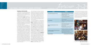 PLAN FEDERAL ESTRATEGICO DE TURISMO SUSTENTABLE                                                                     ActuAlizAcion 2012 - 2020

                                                            DEsArrollo con inclusion.                              El rol del Estado se manifiesta a través del                                                                                                                                    Pensar al desarrollo turístico en un marco
                                                               Nuestro país, con sus políticas públicas, ha     liderazgo que conduce un proceso continuo de                                 PREMISAS                                         ESTRATEGIAS                                        de inclusión e institucionalidad: desde allí
                                                            re-significado el concepto de gobernabilidad,       cuestionamiento, interpretación y exploración                                                              1. Creación y fortalecimiento de articulaciones regionales.           es que asumimos este gratificante trabajo
                                                            mostrando que el Estado puede participar ac-        de opciones. Este liderazgo es una función so-        La Consolidación Institucional del Turismo.          2. Asegurar la continuidad de políticas, la seguridad y               de actualizar por primera vez el Plan Fede-
                                                            tivamente, ser eficiente e impulsar un creci-       cial consistente en comprender los retos del                                                                  homogeneización jurídica y legal.                                  ral, como parte del compromiso de realizar
                                                            miento económico en un marco de sustenta-           entorno, conocer los propios recursos y limi-                                                              3. Marca País – Turismo.                                              un ejercicio continuo y sostenido de re-
                                                            bilidad, paz e inclusión social.                    taciones, pensar estratégicamente, dar sen-                                                                4. Innovación tecnológica cimentada en la coherencia                  flexionar, revisar, corregir y enriquecer esta
                                                               En este sentido, el modelo de desarrollo tu-     tido de dirección y de acción, construir con-                                                                 y la correspondencia organizativa.                                 herramienta central del Turismo Argentino
                                                            rístico que encarna el PFETS, implica entender      fianza, legitimidad y compromiso, a la vez de                                                              5. Creación del Instituto Nacional de promoción Turística.            como política de Estado.
                                                            que lo humano, ambiental, económico, social e       orientar el proceso de aprendizaje colectivo,
                                                            institucional son variables relevantes que con-     con visión y capacidad para tratar el conflicto                                                            6. Sistema intersectorial de conservación del patrimo-
                                                            tribuyen a la mejora continua de la competitivi-    como un estímulo.                                                                                              nio natural y cultural.
                                                            dad del sector. Como producto del trabajo rea-         En el caso de Argentina, es una evidencia          La Sustentabilidad.                                  7. Asegurar y mejorar la calidad en todos los destinos.
                                                            lizado estos años, el turismo es concebido por      contundente la elaboración en 2005 del Plan                                                                8 . Generar valor e innovación a través del conocimien-
                                                            la sociedad en su conjunto como una actividad       Federal Estratégico de Turismo Sustentable                                                                     to continuo.
                                                            económica privilegiada por el impulso que da        (PFETS), cuya actualización estamos aquí pre-
                                                            a la economía y por la distribución temporal y      sentando. También lo son la sanción de la nue-                                                             9. Red jerarquizada, diversificada y descentralizada de
                                                            territorial de sus beneficios.                      va Ley Nacional de Turismo, que en su espíritu                                                                 atractores, destinos y productos.
                                                               Este trabajo, centrado en la equidad, se ca-     obliga a desplegar un trabajo sinérgico entre         El Desarrollo Equilibrado del Espacio Turístico      10. Red jerarquizada, articulada y descentralizada de
                                                            racteriza por mantener un enfoque que inclu-        actores; la constitución del Consejo Federal de       Nacional.                                                servicios de soporte.
                                                            ye el respeto por la identidad y la participación   Turismo (CFT), que nuclea a las autoridades de                                                             11. Marketing integrado y coordinado en base a la
                                                            de las comunidades, y del sector privado en la      turismo provinciales como referentes válidos de                                                                diversificación de productos y mercados.
                                                            toma de decisiones. El turismo entendido de         interlocución dentro de un sistema de gobierno
                                                            esta manera, se transforma en una actividad         representativo y federal; el vínculo con el sector                                                         12. Planificación concertada de la inversión pública
                                                            económicamente rentable, ambientalmente             empresario organizado a través de la Cámara                                                                    orientada al desarrollo turístico local y regional.
                                                            responsable, generadora de ingresos genui-          Argentina de Turismo (CAT), que congrega las          Un Sistema de Incentivos y Estímulos para el Desa-   13. Fortalecimiento del empresariado nacional y pro-
                                                            nos, de empleos decentes, y que contribuye          entidades del sector en su totalidad y extensión      rrollo Turístico Regional.                               moción de las inversiones privadas.
                                                            tanto al bienestar de las personas como a la        y, como corolario, la creación de un Instituto                                                             14. Captación, gestión y contralor del financiamiento para
                                                            construcción de un país más justo y solidario.      Nacional de Promoción Turística (INPRoTuR)                                                                     el desarrollo de destinos y productos turísticos.
                                                               El turismo precisa, para su impulso, de la       como un ente público no estatal conducido por
                                                            colaboración del sector público en sus distin-      un directorio mixto, donde provincias y empre-        Fuente: DDO, SSDT, MINTUR                                          Plan Federal Estratégico de Turismo Sustentable, 2005
                                                            tos niveles de gobierno en la gestión de recur-     sarios a través de sus representantes tienen
                                                            sos, así como también del sector privado, ins-      voz, voto y obligaciones en torno de las princi-
                                                            tituciones académicas y de la sociedad civil.       pales definiciones que se toman en su seno.
                                                            Es por ello que estamos abocados a fortalecer          Los capítulos que se presentan a continua-
                                                            los procesos que generen redes de actores en        ción muestran cómo la gestión pública del Tu-
                                                            torno a diversas temáticas, profundizando el        rismo Nacional trabajó concienzudamente en
                                                            uso de herramientas inductoras del desarro-         desplegar acciones conducentes a dar cumpli-
                                                            llo turístico, consolidando una estructura de       miento a las premisas y estrategias acordadas
                                                            la oferta equilibrada, basada en una adecuada       de manera concertada en la elaboración del                                                                                                                                        Arr.: Presidenta Cristina Fernández de Kirchner y Ministro Carlos Enrique
                                                            planificación y gestión.                            PFETS durante 2004 y 2005, a saber:                                                                                                                                                                              Meyer. Ab.: Reunión en Casa de Gobierno.



22 / Plan Federal Estratégico de Turismo Sustentable                                                                                                                                                                                                                                                                                Plan Federal Estratégico de Turismo Sustentable / 23
 