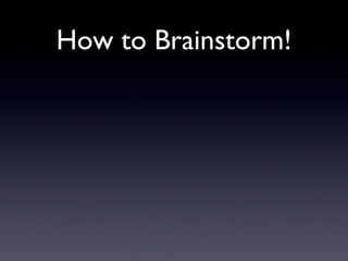 How to Brainstorm! 