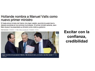 Excitar con la
confianza,
credibilidad
 