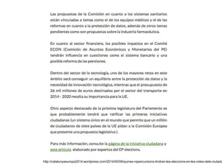 http://catalunyaeuropa2014.wordpress.com/2014/05/06/quines-repercursions-tindran-les-eleccions-en-les-vides-dels-ciutada
 
