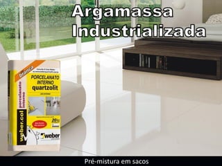 Pré-mistura em sacos
 