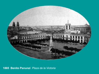 1865 Benito Panunzi Plaza de la Victoria
 