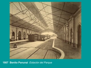 1867 Benito Panunzi Estación del Parque
 